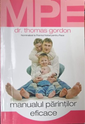 MANUALUL PARINTILOR EFICACE. PROGRAMUL DOVEDIT PENTRU CRESTEREA COPIILOR RESPONSABILI-THOMAS GORDON-243736 foto