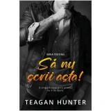 Sa nu scrii asta!, Teagan Hunter, Editura Casa