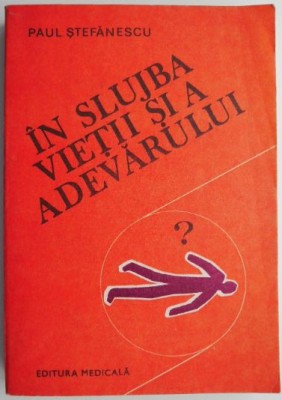 In slujba vietii si a adevarului, vol. III &amp;ndash; Paul Stefanescu foto