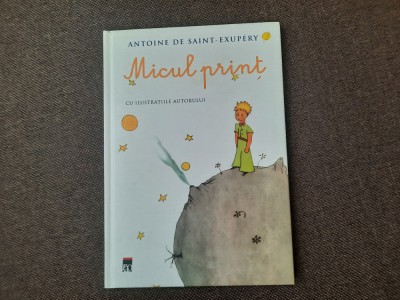 Antoine de Saint-Exupery - Micul Print, cu ilustratiile autorului EDITIE DE LUX foto