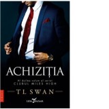 Achizitia. Volumul 2 din seria Clubul Miles High - Tom Swan, Maria Adam