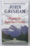 MUNTELE FAMILIEI GRAY de JOHN GRISHAM , 2017