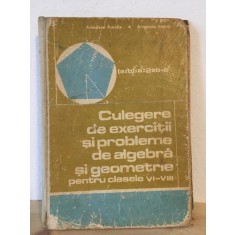 Arimescu Aurelia, Arimescu Viorel - Culegere de Exercitii si Probleme de Algebra si Geometrie pentru clasele VI-VIII
