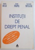 INSTITUTII DE DREPT PENAL , CURS SELECTIV PENTRU EXAMENUL DE LICENTA de COSTICA BULAI...CONSTANTIN MITRACHE , EDITIA A II A REVIZUITA SI ADAUGITA , 20