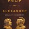 Philip and Alexander: Kings and Conquerors