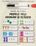 Invat sa scriu. Primele mele adunari si scaderi - John Poitier - Litera