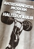 ANTRENAMENTUL MODERN AL HALTEROFILULUI LAZAR BAROGA