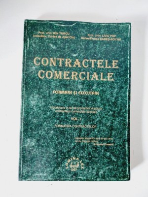 CONTRACTELE COMERCIALE (FORMARE SI EXECUTARE) - ION TURCU, LIVIU POP - vol.1 foto