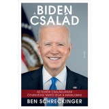 A Biden csal&aacute;d - Az eln&ouml;k csal&aacute;dj&aacute;nak &ouml;tven &eacute;vig tart&oacute; &uacute;tja a hatalomig - Ben Schreckinger