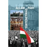 &Aacute;llam - p&aacute;rt - t&ouml;rt&eacute;net&iacute;r&aacute;s - A Magyar Munk&aacute;smozgalmi Int&eacute;zet - az MSZMP P&aacute;rtt&ouml;rt&eacute;neti Int&eacute;zete (1948-1989) - B. K&aacute;d&aacute;r Zsuzsa