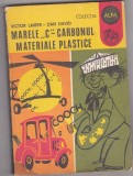bnk ant Victor Laiber , Dan David - Marele C - Carbonul . Materiale plastice