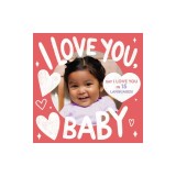 I Love You, Baby (a Little Languages Series Board Book for Toddlers)