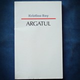 Cumpara ieftin Argatul - Kristina Roy, Roman, Beletristica