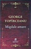 George Toparceanu - Migdale amare