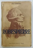 ROBESPIERRE de FR. SIEBURG , EDITIE INTERBELICA, COPERTA BROSATA , ORIGINALA