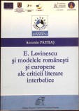 E. LOVINESCU SI MODELELE ROMANESTI SI EUROPENE ALE CRITICII LITERARE INTERBELICE-ANTONIO PATRAS-276178