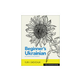 Beginner&#039;s Ukrainian with Interactive Online Workbook, 3rd Integrated Edition