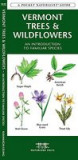 Vermont Trees &amp; Wildflowers: An Introduction to Familiar Species
