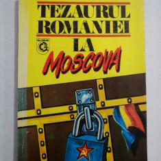 TEZAURUL ROMANIEI LA MOSCOVA - coordonator Viorica MOISUC (dedicatie si autograf)