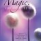 Magic. You Are It. Be It.