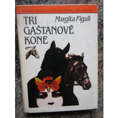 TRI GA&Scaron;TANOV&Eacute; KONE - Margita Figuli
