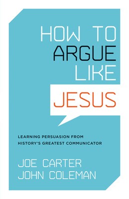 How to Argue Like Jesus: Learning Persuasion from History&amp;#039;s Greatest Communicator foto