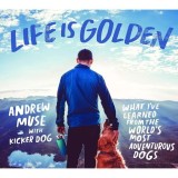 Life Is Golden: What I'Ve Learned From The World's(...)