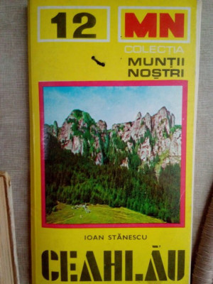 Ioan Stanescu - Muntii Ceahlau (editia 1976) foto