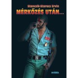 M&eacute;rkőz&eacute;s ut&aacute;n... - Stanczik-Starecz Ervin
