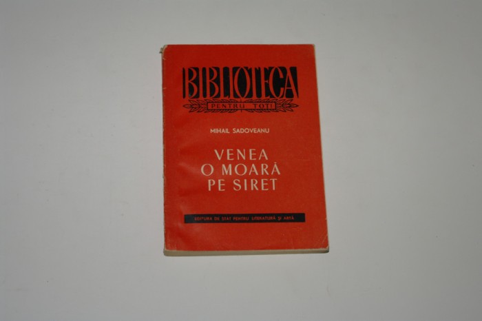 Venea o moara pe Siret - Mihail Sadoveanu - 1956