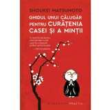 Ghidul unui calugar pentru curatenia casei si a mintii