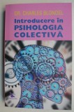 Introducere in psihologia colectiva - Charles Blondel