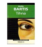 Attila Bartis - Tihna - 108987