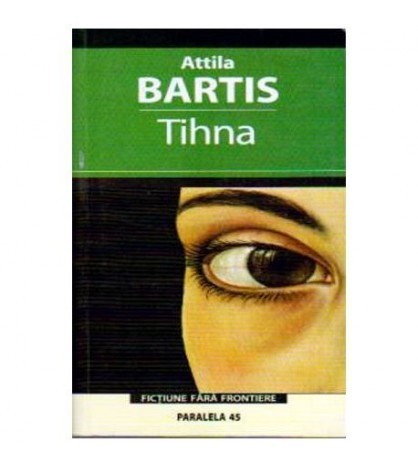 Attila Bartis - Tihna - 108987