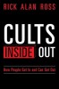 Cults Inside Out: How People Get in and Can Get Out