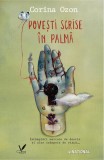 Povești scrise &icirc;n palmă Corina Ozon carte fictiune romana paperback brosat