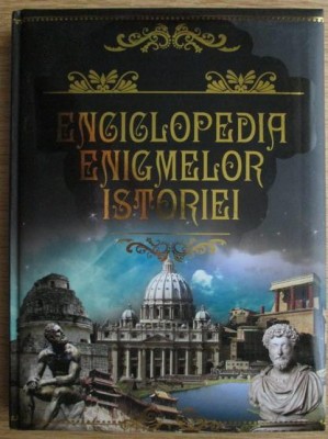 Ekaterina Tuinova - Enciclopedia enigmelor istoriei (2010, editie cartonata) foto