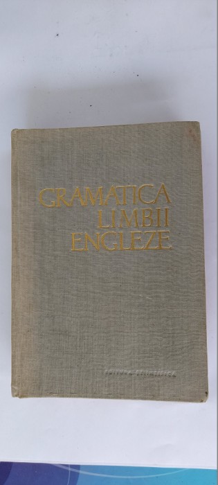 Gramatica limbii engleze an 1963 ARE 730 pag - Alice Badescu STARE FOARTE BUNA .