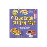 Kids Cook Gluten-Free: Over 65 Fun and Easy Recipes for Young Gluten-Free Chefs
