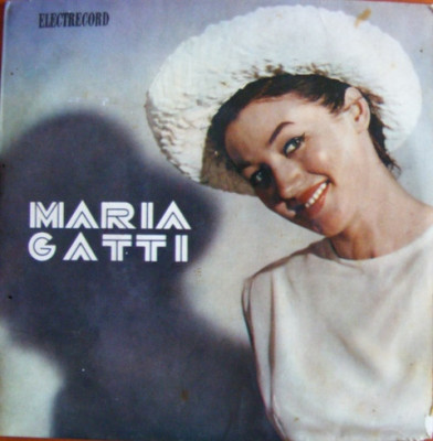 Disc Vinil 7# Maria Gatti &amp;lrm;&amp;ndash; Maria Gatti - Electrecord &amp;lrm;&amp;ndash; EDC 502 foto