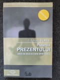PUTEREA PREZENTULUI - Eckhart Tolle 2008