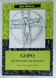 GOPO , DICTIONARUL DE IMAGINI , EDITIE CRITICA SI STUDIU CATROPIC de GRID MODORCEA , 2025