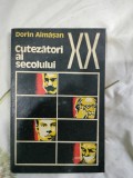 Cutezatori ai secolului XX-Dorin Almasan