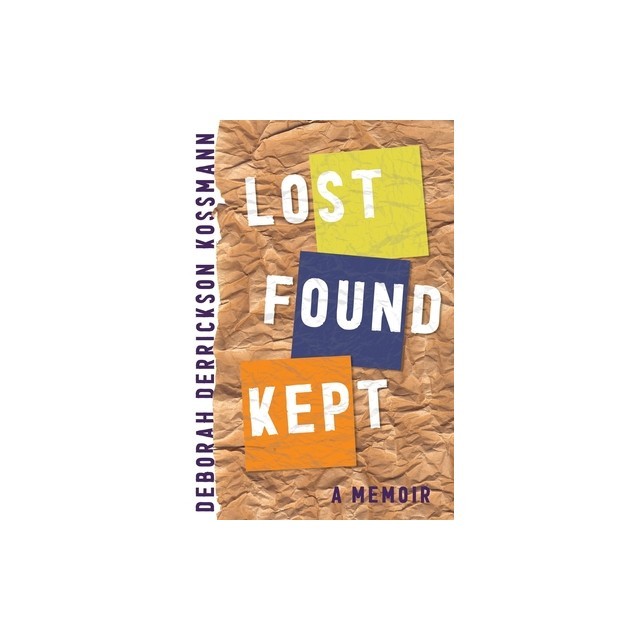Lost Found Kept: A Memoir