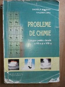 UZATA Probleme de chimie. Culegere pentru clasele 7 si 8- Daniela Bogdan, Valeria Lupu foto