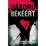 H&aacute;bor&uacute; a b&eacute;k&eacute;&eacute;rt - Chaos Walking tril&oacute;gia III. - Patrick Ness