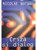 Nicolae Rotaru - Criza si dialog (Editia: 2003)