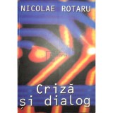 Nicolae Rotaru - Criza si dialog (Editia: 2003)