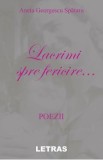 Lacrimi spre fericire... - Aneta Georgescu Spataru