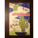 A. Strugațki; B. Strugațki - &Icirc;ntoarcerea (Amiaza veacului al XXII-lea)